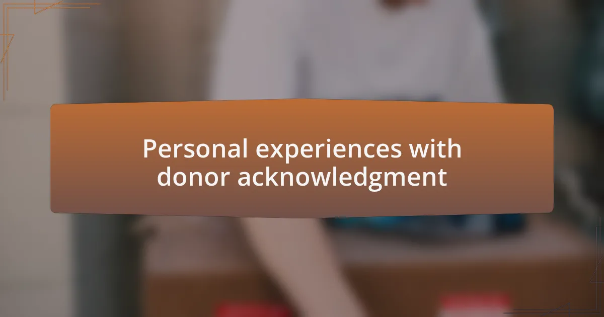 Personal experiences with donor acknowledgment