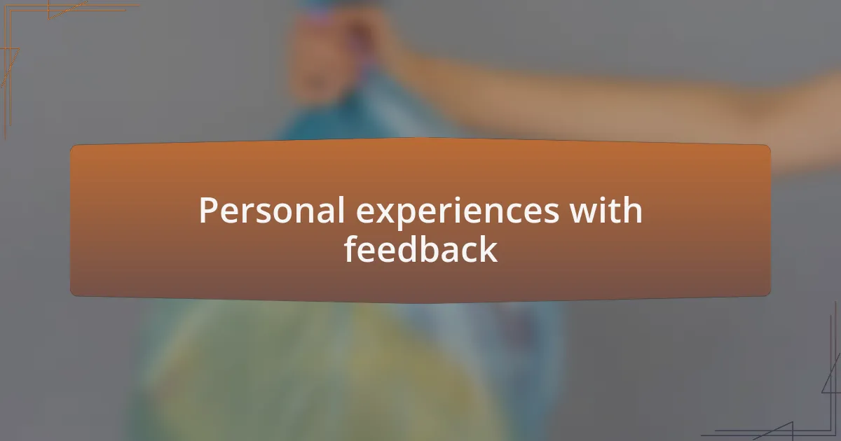 Personal experiences with feedback