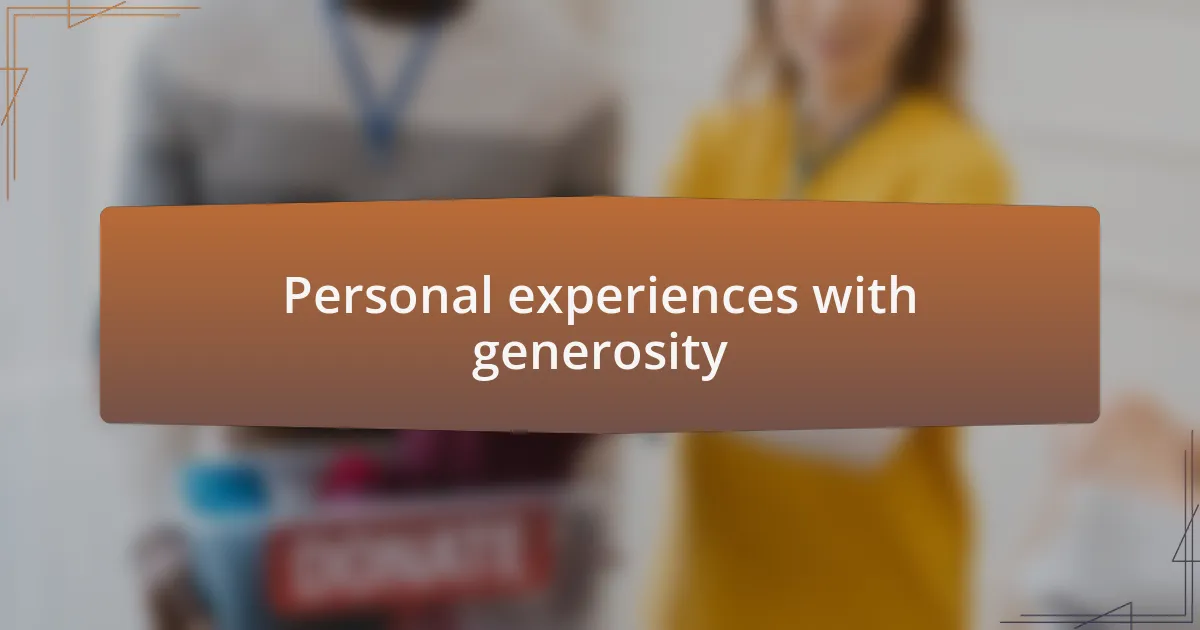 Personal experiences with generosity
