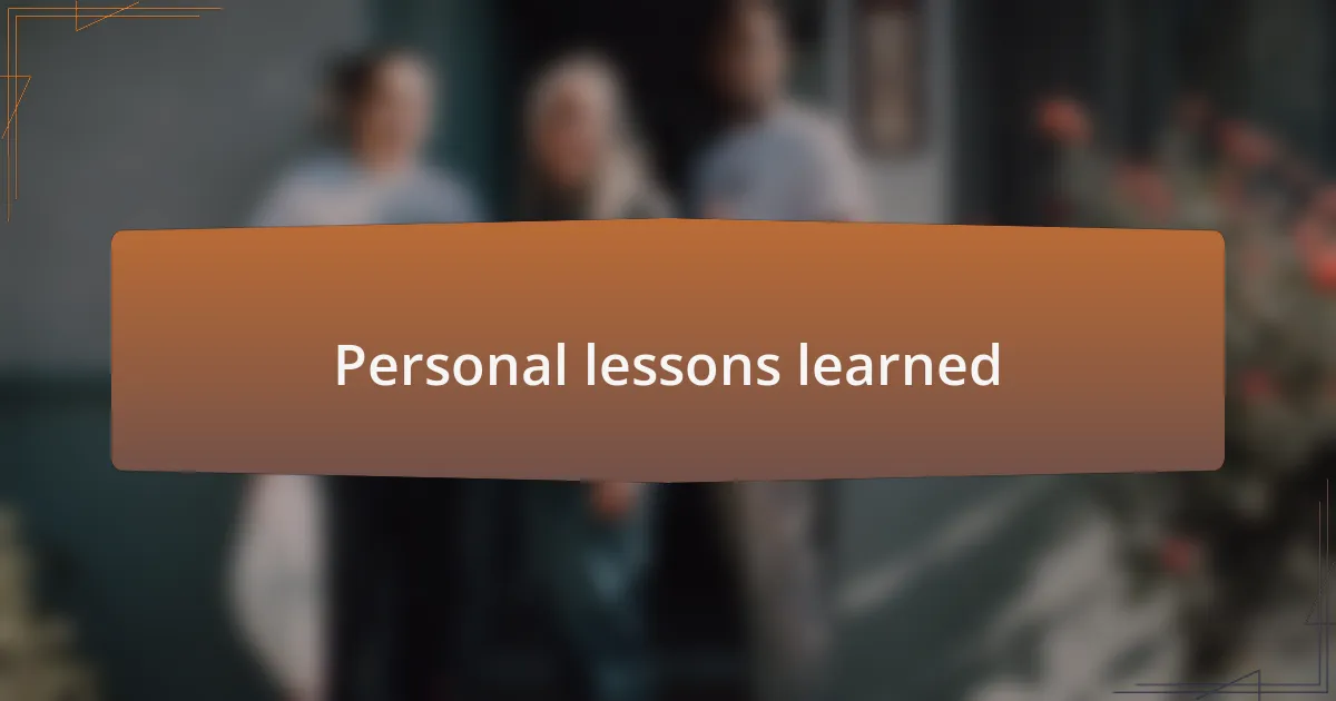 Personal lessons learned