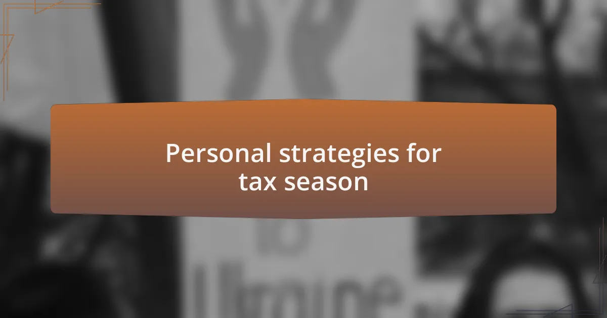 Personal strategies for tax season
