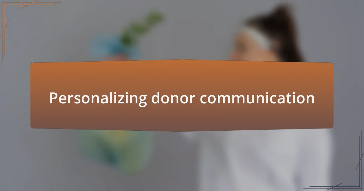 Personalizing donor communication