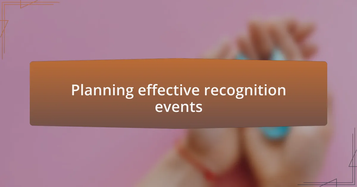 Planning effective recognition events