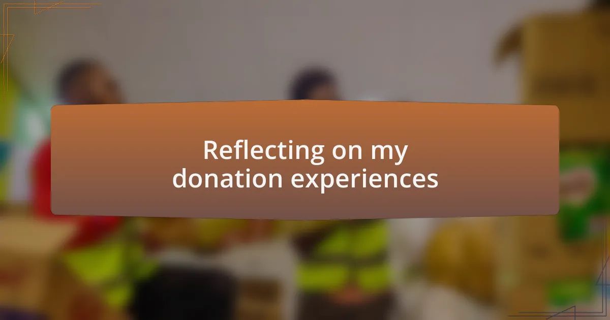 Reflecting on my donation experiences