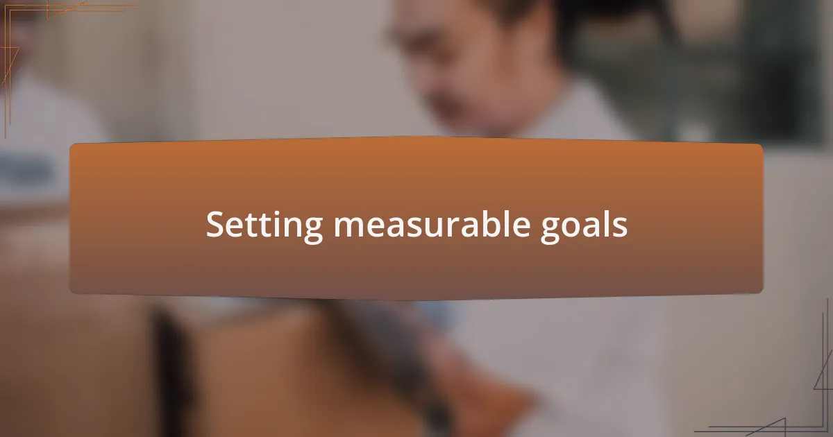 Setting measurable goals