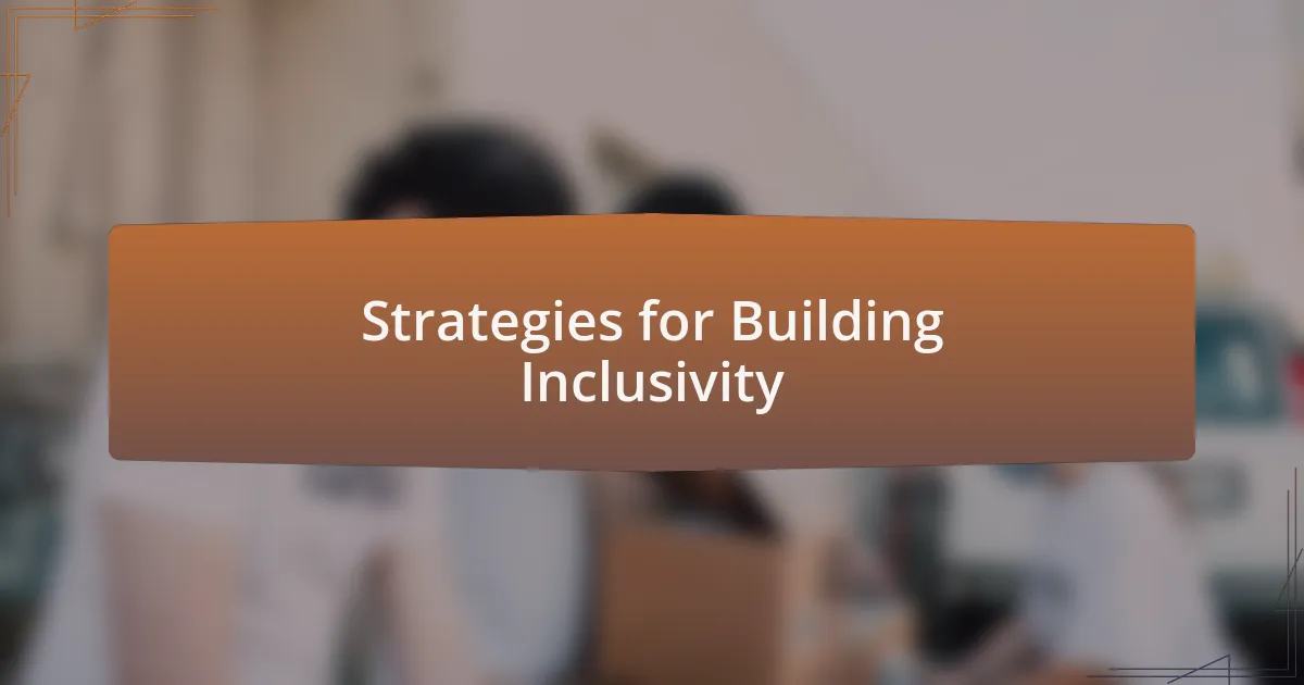 Strategies for Building Inclusivity