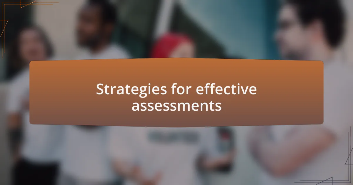 Strategies for effective assessments