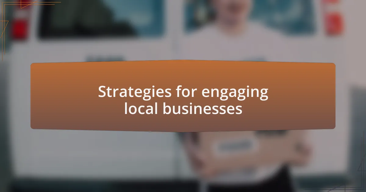 Strategies for engaging local businesses