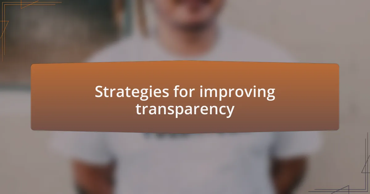 Strategies for improving transparency