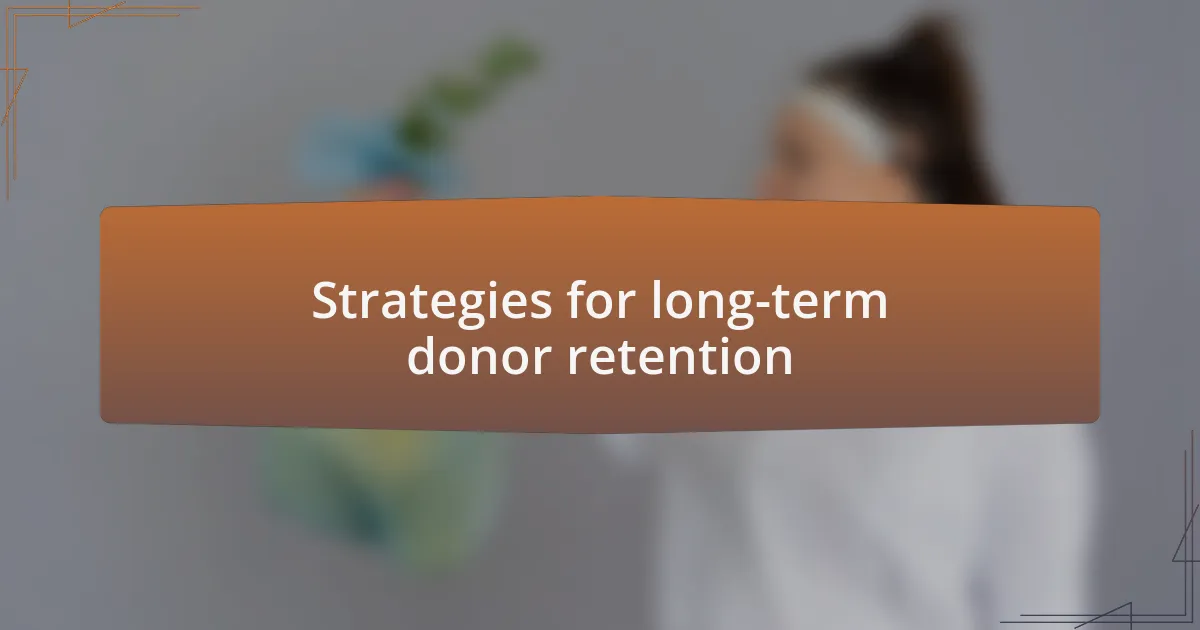 Strategies for long-term donor retention