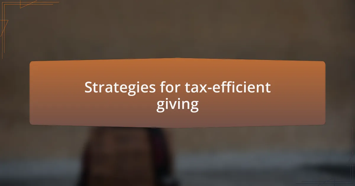 Strategies for tax-efficient giving