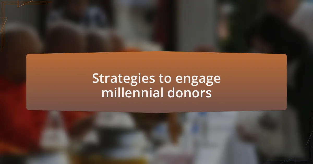 Strategies to engage millennial donors