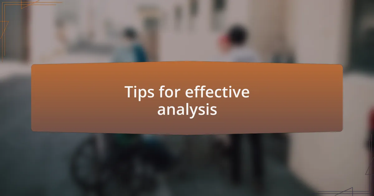Tips for effective analysis