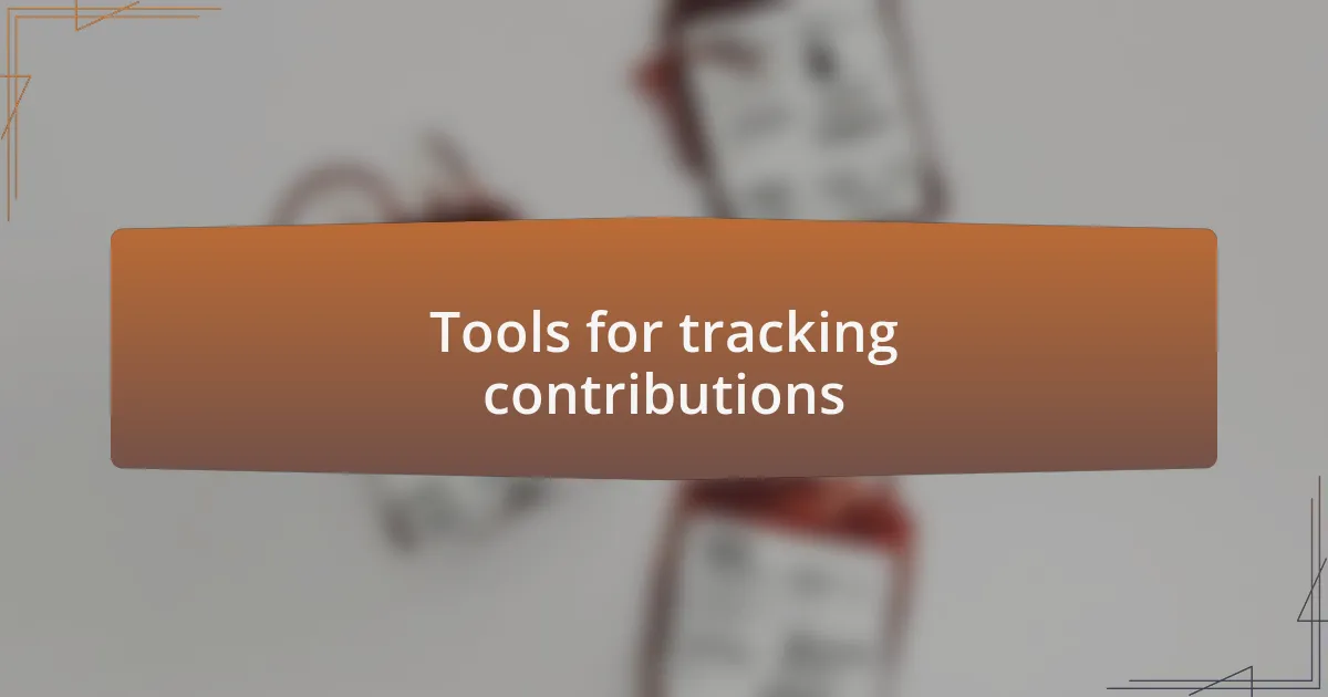 Tools for tracking contributions