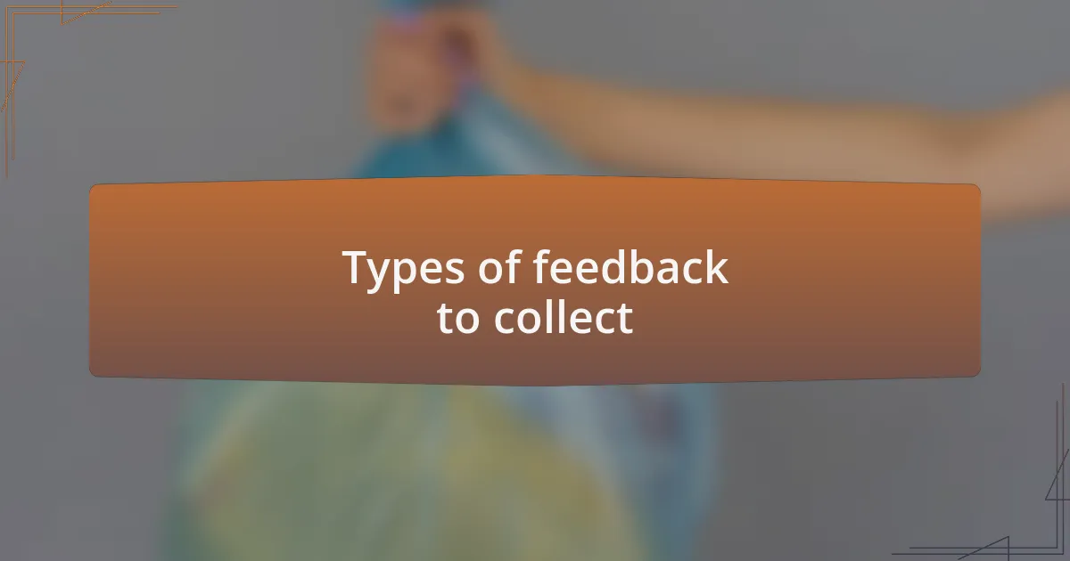 Types of feedback to collect