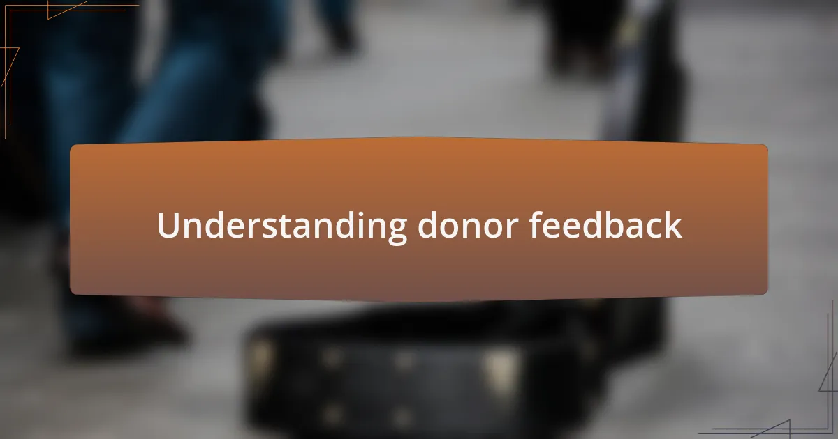 Understanding donor feedback