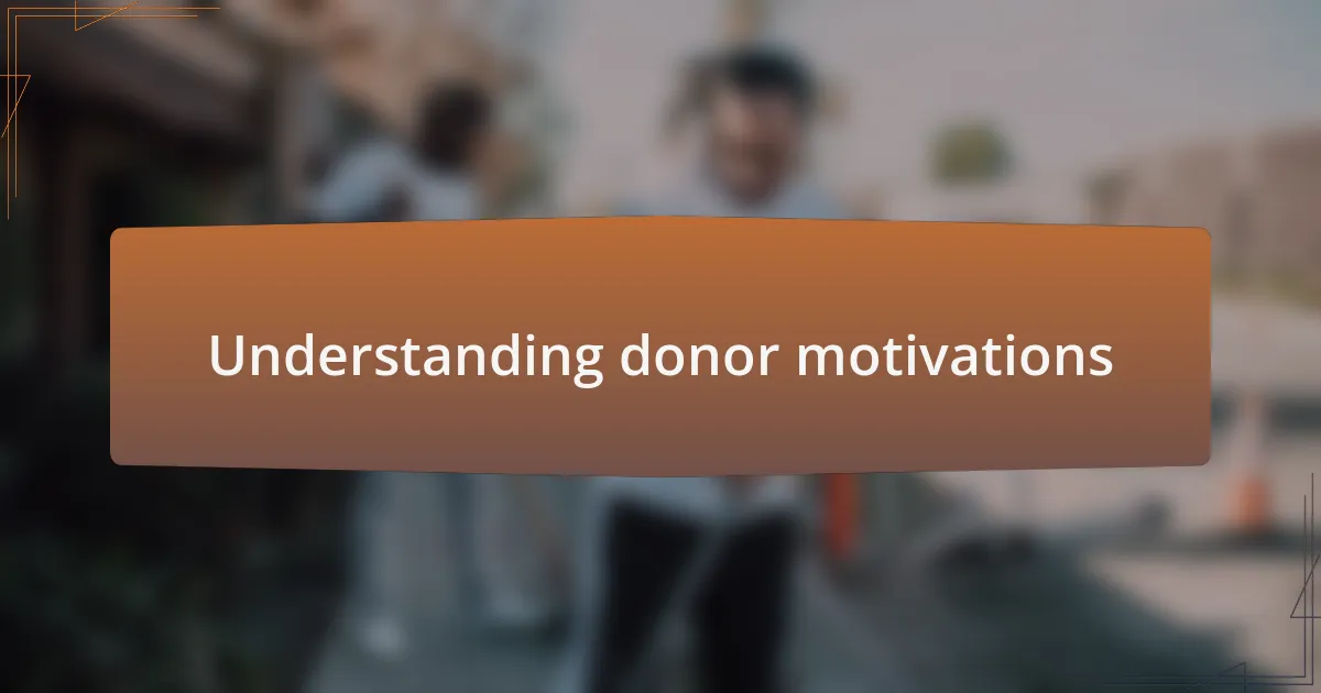 Understanding donor motivations