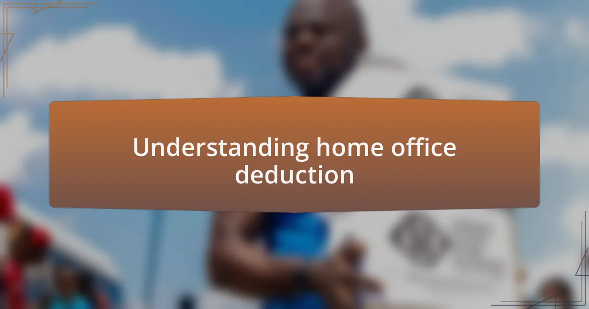 Understanding home office deduction