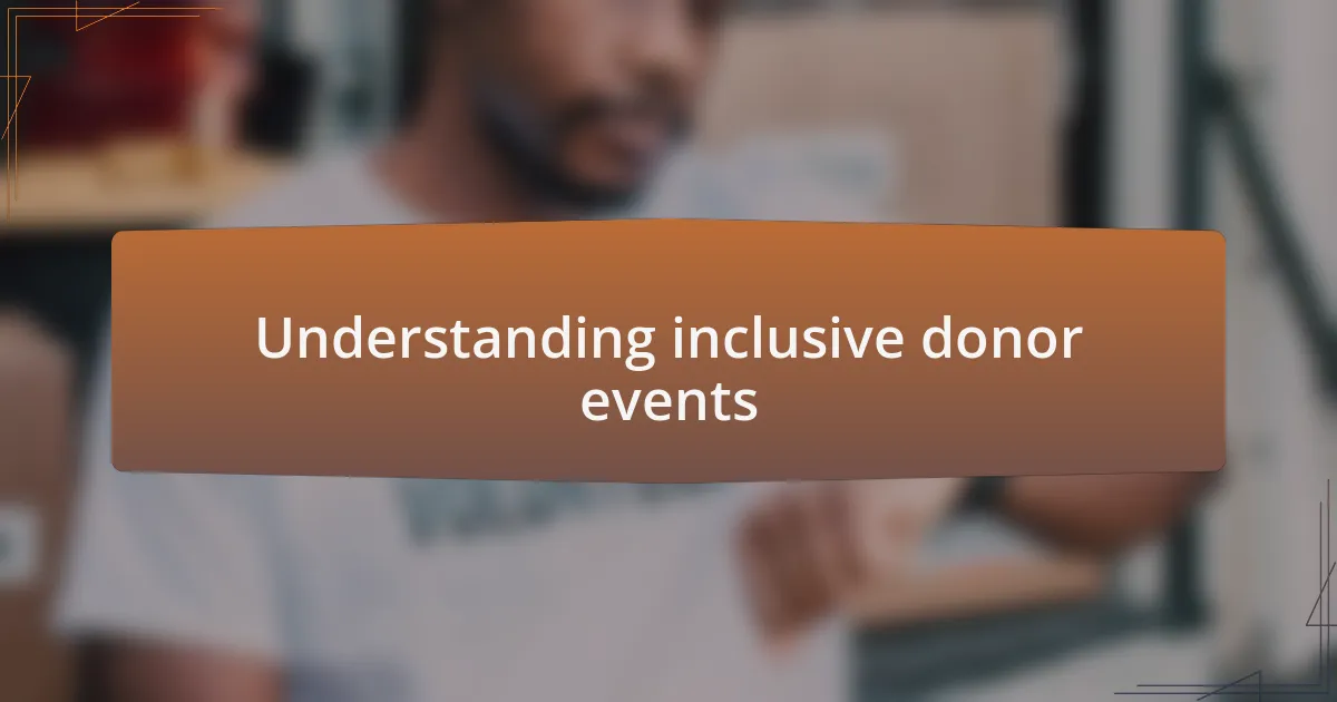 Understanding inclusive donor events