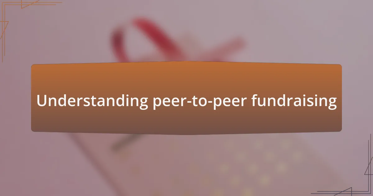 Understanding peer-to-peer fundraising