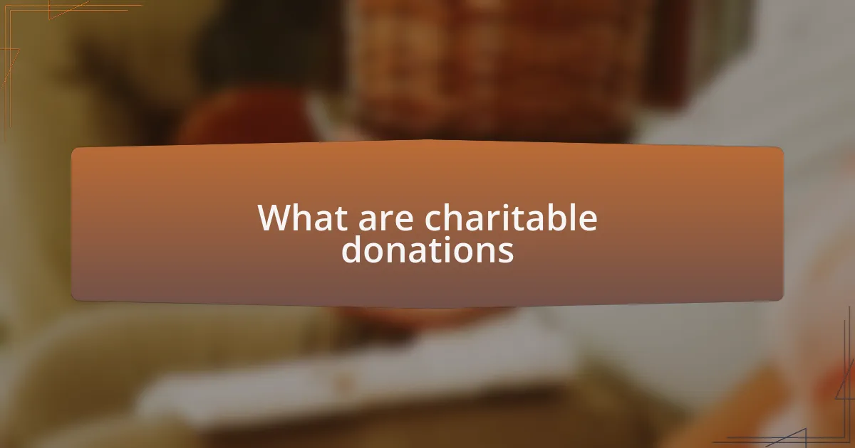 What are charitable donations